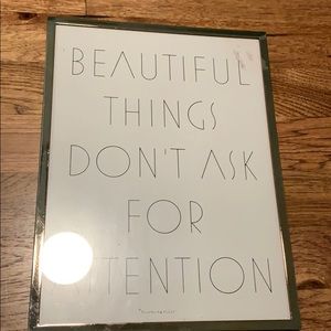 “BEAUTIFUL THINGS DON’T ASK FOR ATTENTION”